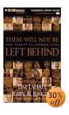 These Will Not Be Left Behind Incredible Stories of Lives Transformed After Reading the Left Behind Novels
